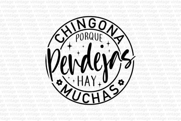 Chingona Porque Pendejas Hay Muchas