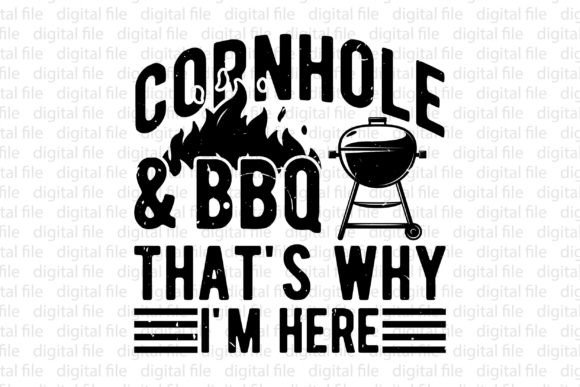 Cornhole and BBQ That s Why I m Here